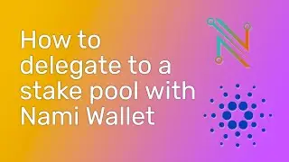 How to delegate Cardano ADA to a stake pool using Nami Wallet