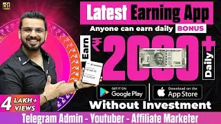 Latest Earning Mobile App 2022 | Make Money Online Daily without Investment