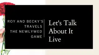 Roy & Becky's Travels The Newlywed Game