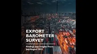 Export Barometer Survey &mdash; Findings and Insights of July/August 2022
