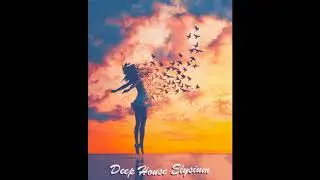 Andrew Krivushkin and Taylr Renee - Belief in Humanity(Deep House Elysium)