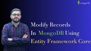 Part 3 - Update Records In MongoDB  Using Entity Framework Core.