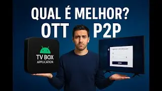 OTT ou P2P qual &eacute; o Melhor Sistema de TV?