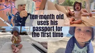 Ten Month Old Uses His Passport for the First Time