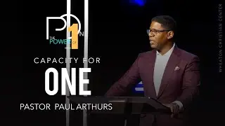 Capacity for One Pt 2 (Power of One Series) | Pastor Paul Arthurs