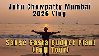 Juhu Chowpatty 2026 vlog full budget plan famous tourist place in Mumbai 