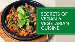 Secrets of Vegan & Vegetarian Cuisine: Elevate Your Cooking Skills