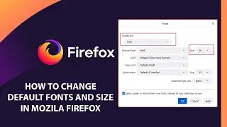 How to Change Default Fonts and Size in Mozila Firefox || Mozila Firefox Browser Tips & Tricks