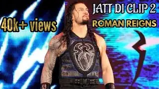 Jatt di Clip 2 | Roman Reigns version | Singer-Singga | Video by- Joy Shukla