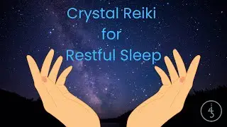 Crystal Reiki for Restful Sleep | Energy Healing