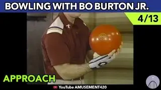APPROACH SETUP & GRIP 4/13 BOWLING INSTRUCTION WITH NELSON BO BURTON JR | amusement420