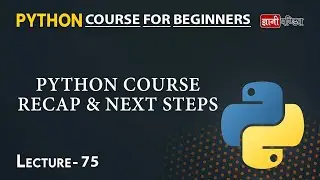 Outro Python | Lecture 75 | Python for Beginners
