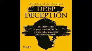 Deep Deception: The story of the spycop network, by the women who uncovered the shocking truth