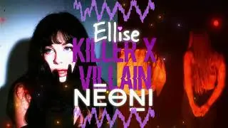 Killer X Villain - Mashup // Ellise // NEONI