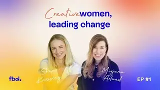 Creative Women, Leading Change - Episode 1 - Intro: What is Creative Women, Leading Change?