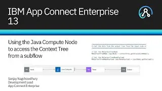 Using the Java Compute Node to access the Context Tree from a subflow in IBM App Connect Enterprise