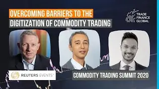 Commodity Trading Summit   Overcoming Barriers to the Digitization of Commodity Trading