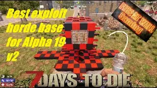 Best exploit base for Alpha 19 v2 | 7 days to die