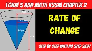 Form 5 KSSM Add Maths Chapter 2 Differentiation : Rate of Change of Cone Step by Step KBAT