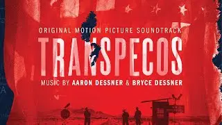 Aaron Dessner & Bryce Dessner - Afraid of Everyone | Transpecos (Original Motion Picture Soundtrack)