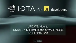 UPDATE: How to INSTALL a SHIMMER NODE and WASP NODE on a LOCAL VM - also applicable for RASPI & VPS