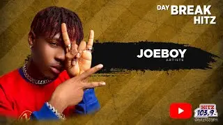 KIDI'S ENJOYMENT IS ONE OF THE BIGGEST GHANAIAN SONG IN NIGERIA - JOEBOY | DAYBREAK HITZ