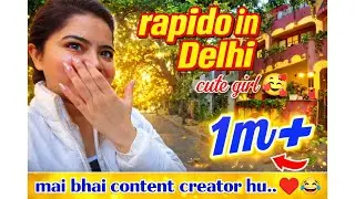 😳 &ldquo;Mai Bhai Content Creator Hu!&rdquo; 😍 | Cute Girl Rapido Ride in Delhi 🚀 |