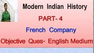 Modern Indian History MCQ's - For all exams - French company - English Medium
