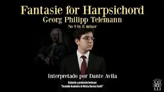 Fantasie for Harpsichord No 9 in E minor by Telemann - Interpretación de Dante Avila 
