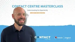 CONTACT Centre Masterclass | Module 1: Understanding the Opportunity