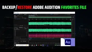 How to back up the Favorites file in Adobe Audition | Favorites file in adobe audition