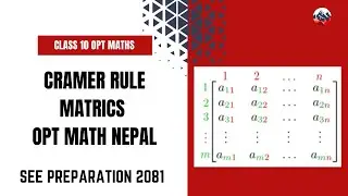 Learn Cramer's Rule | Matrix Numerical Solutions for Class 10 Optional Mathematics | Everest Online