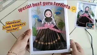 How to make a gift box || Cara membuat kotak hadiah hari guru || Hampers jilbab 