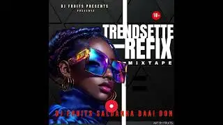 TRENDSETTER Refix Don MIX BY DJ FRUITS 2025