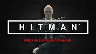 Hitman Sapienza world of tomorrow | Easy silent assassin suit only guide | Funny kill