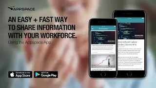 Easy + Fast Workforce Communications using the Appspace App