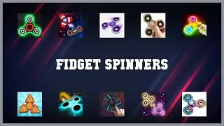Top 10 Fidget Spinners Android Apps