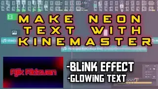 Make Neon Text with kinemaster ||Tutorial Editing Mobile|| Blink effect&Glowing Text