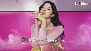 The Art of Being Alone - English Sad Songs💔😭 Broken Heart Song 2026
