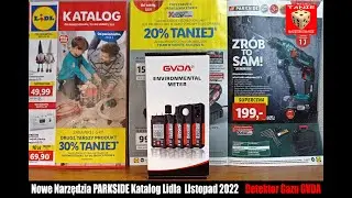 Nowe Narzędzia PARKSIDE oraz Detektor Gazu GVDA - Alkomat ? ;) Katalog Lidla Listopad 2022 !!!