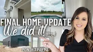 FINAL HOME UPDATE MONTH #7 | DREAM HOME INTERIOR DESIGN | CUSTOM HOME BUILDING IDEAS 2023