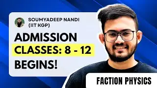 Admission Faction Physics 2026-27 (8-12) | Soumyadeep Nandi (IITKGP) | Turn Your Dreams Into Ranks 🚀