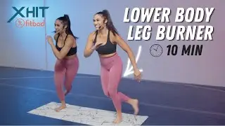 10 Min Lower Body Leg Burner | XHIT
