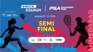 Semi Finals - HCL PSA Challenger Squash Tour Ahmedabad 2026 | The Belvedere Golf & Country Club