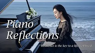 Piano Reflections: Relaxing Music, Soft Background Sounds, Peaceful Tunes