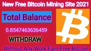 New Free Bitcoin Mining Site 2021 Mine Free Bitcoin Daily Using The Cloud Mining Website