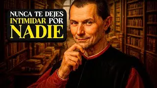 T&Eacute;CNICAS DE MAQUIAVELO PARA NO SENTIRSE NUNCA INTIMIDADO POR NADIE