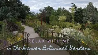 Denver Botanical Gardens | Relax with me