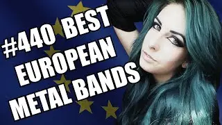 BEST EUROPEAN METAL BANDS #440 ✪