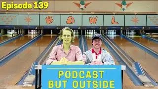 Podcast But Outside a Bowling Alley (Real)